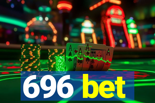 696 bet